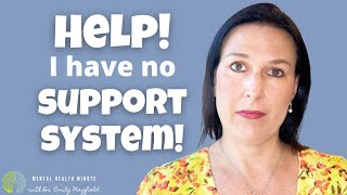 Dealing With Abuse When You Dont Have A Support System | Alternative To Support