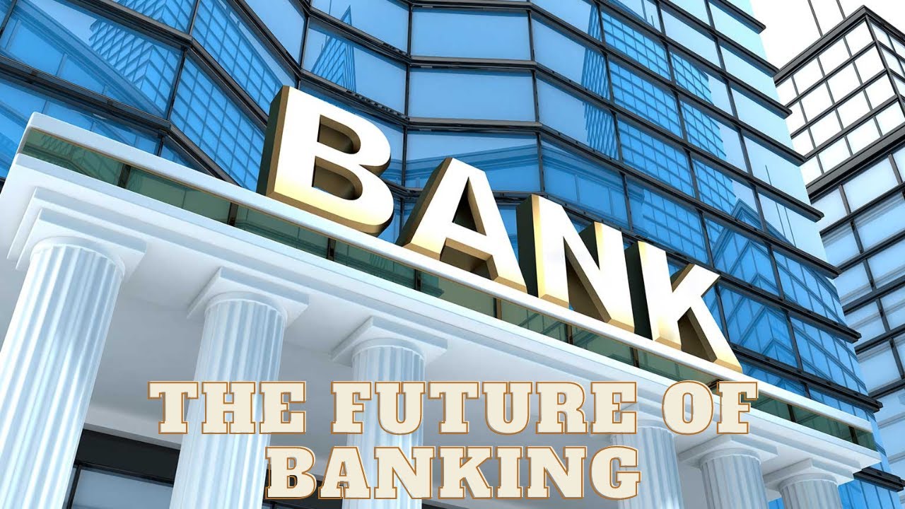 The Future Of Banking How Technology Is Changing The Industry - YouTube