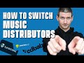 How To Switch Music Distributors