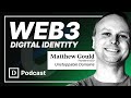 Unstoppable Domains' Matthew Gould Unpacks Digital Identity in Web3