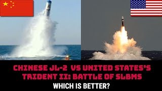 CHINESE JL-2  vs UNITED STATES’S TRIDENT II: BATTLE OF SLBM