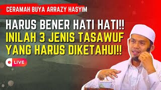 ⛔(LIVE) HARUS HATI - HATI! INILAH 3 JENIS TASAWUF BUYA ARRAZY HASYIM