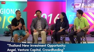 เสวนา หัวข้อ “Thailand New Investment Opportunity: Angel, Venture Capital, Crowdfunding”