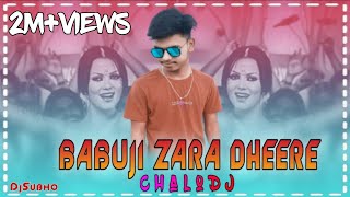 Babuji Zara Dheere Chalo (Remix) | Dj Subho Bhai mix subscribe now