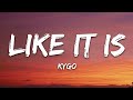 Kygo, Zara Larsson, Tyga - Like It Is (Lyrics)