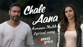 CHALE AANA : Armaan Malik | Full Song | Full Video Song