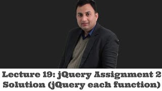Lecture 19-jQuery Assignment 2 Solution (jQuery each function)