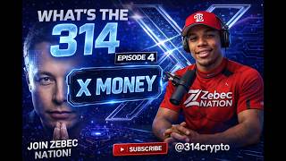 ZEBEC NETWORK l ZEBEC NATION l What’s the 314 Ep. 4 | X Money
