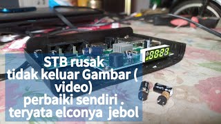 Cara memperbaiki Set top Box tidak keluar Video .suara normal. teryata condensator elco yang rusak