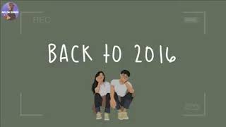 Playlist back to 2016 🍏 childhood songs that bring you back to 2016   throwback playlist
