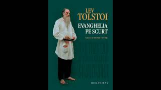 LEV TOLSTOI - EVANGHELIA PE SCURT (Cuvant înainte)