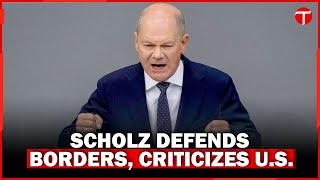 Scholz Criticizes U.S. Over Border Integrity