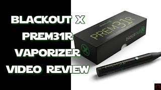 Blackout X Prem31R Vaporizer Review