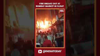 Massive Fire Breaks Out At Bombay Market In Surat | Fire Tenders Present At The Spot