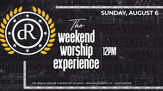 The Weekend Worship Experience | 12PM | 08-06-2023