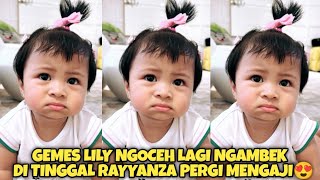 LUCU BANGET!! LILY NGOCEH NGAMBEK DI TINGGAL RAYYANZA PERGI MENGAJI