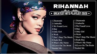 Rihanna Greatest Hits Full Album 2026 – Best Songs of Rihanna