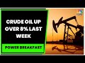 Crude Oil Up Over 8% Last Week, Gold Prices Trade At 9-Month High | Power Breakfast | CNBC-TV18