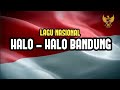 HALO - HALO BANDUNG | LAGU NASIONAL | LAGU WAJIB | LAGU WAJIB NASIONAL