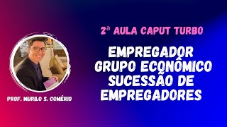 2ª aula - Caput Turbo - Intensivo OAB Direito do Trabalho - 1ª Fase - Empregador