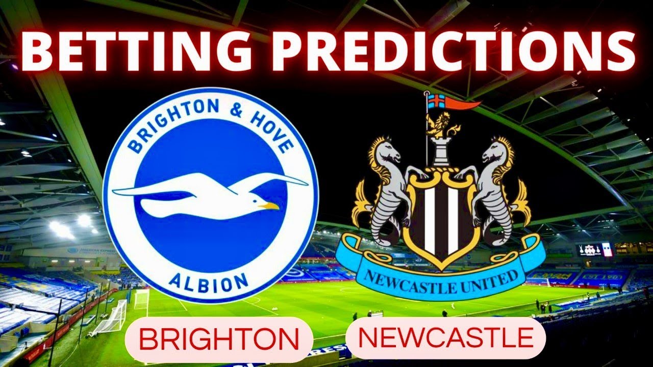 BRIGHTON VS NEWCASTLE PREDICTION | BETTING TIPS - YouTube