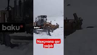 Naxçıvanda dağlıq və dağətəyi bölgələrə intensiv qar yağıb