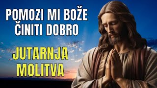 JUTARNJA MOLITVA - BOŽE, BLAGOSLOVI OVAJ NOVI DAN