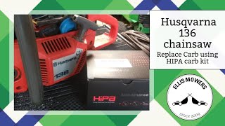 How to install HIPA carb kit on Husqvarna 136 chainsaw- the pros and cons of aftermarket parts