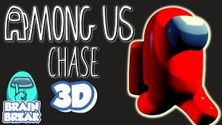 Among Us Chase 3D | Brain Break | Among Us Run