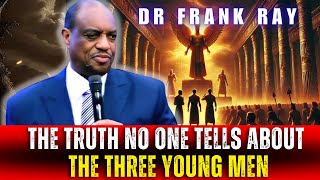 Dr. Frank E. Ray Sermons - The Three Young Men Who Dared to Defy King Nebuchadnezzar