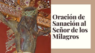 Oración de Sanación al Señor de los Milagros.