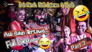 PART 3, LUCU ❗❗Kak Petruk, Patih Seteres & Topok | Prembon Terlucu Pada Jamannya...