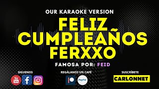 FELIZ CUMPLEAÑOS FERXXO - FEID (Karaoke Version)