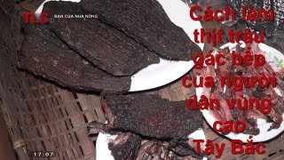 Cách làm thịt trâu gác bếp của người dân vùng cao Tây Bắc