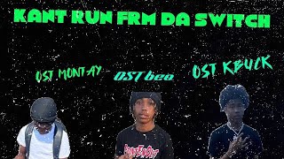 Ost_Kbuck- Kan’t Run Frm Da Switch, Ft. Ost Montay , Ost Beo