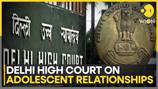 Adolescent Relationships Must Not Be Punished Under POCSO: Delhi HC | World News | WION