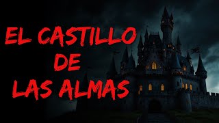 El Castillo de las Almas Perdidas - Relatos Ocultos