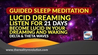 GUIDED SLEEP MEDITATION: LUCID DREAMING - BECOME LUCID IN YOUR DREAMING AND WAKING - DELTA & THETA