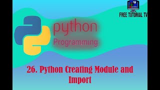 26 How to Create custom Module and Import in Python programming?