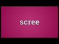 Scree Meaning