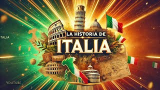 ITALIA: La Fascinante Historia Que Cambió el Mundo