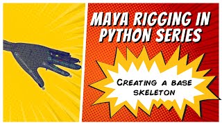Creating a Base Skeleton | Maya Python Rigging Series