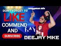 #DEEJAYMIKE, reaggeton mix