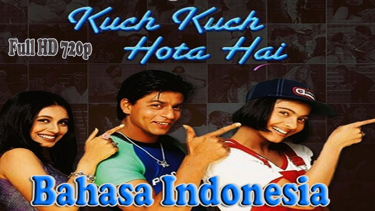 Film India Bahasa Indonesia Kuch Kuch Hota Hai Full HD 720p - YouTube