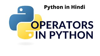 Operators in python | Python3.9 | Python tutorial in Hindi for absolute beginners