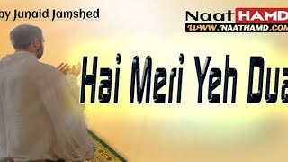 Hai Mery Ye Dua Naat By Junaid Jamshed Naat || Tearful Naat By Junaid Jamshed Naat Status