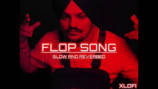 Flop Song _ Sidhu Moose Wala ( Slowed and Reverbed