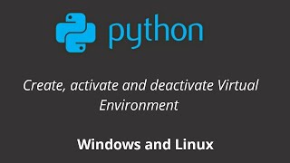 How to create, activate and deactivate Python virtual environment in Windows and in Linux (2020)