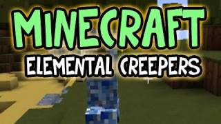 Minecraft: The ELEMENTAL CREEPERS