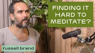 Find It Hard To Meditate? Then Watch This... | Russell Brand